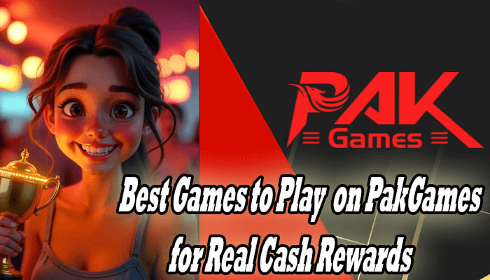 Best Games to Play on PakGames for Real Cash Rewards