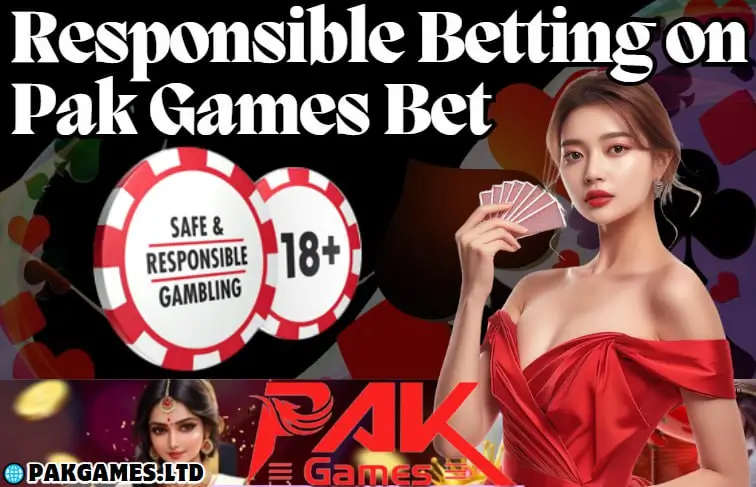 Responsible Betting on Pak Games Bet